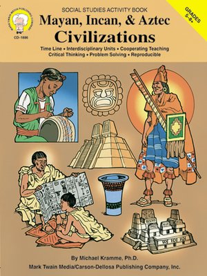 cover image of Mayan, Incan, & Aztec Civilizations, Grades 5 - 8